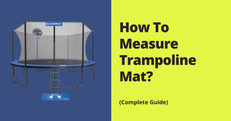 How To Measure Trampoline Mat? Excellent Guide