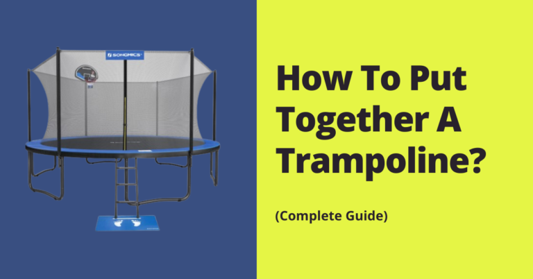 How To Put Together A Trampoline?