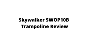 Skywalker SWOP10B Trampoline Review