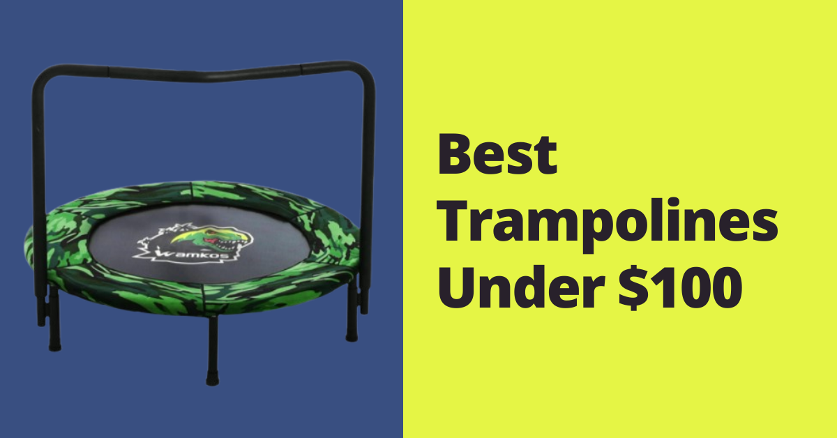 Best Trampolines Under $100