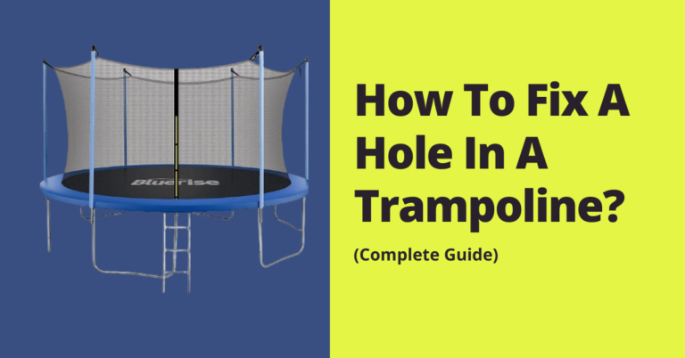 How To Fix A Hole In A Trampoline?