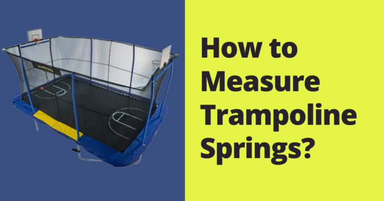 How To Measure Trampoline Springs?