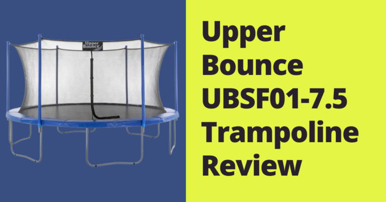 Upper Bounce UBSF01-7.5 Trampoline Review
