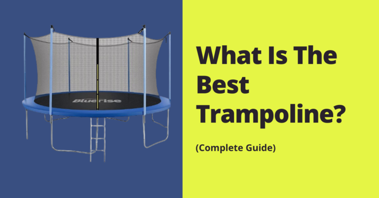 What Is The Best Trampoline? 12 Best Factors to Consider