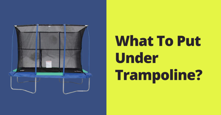 What To Put Under Trampoline?