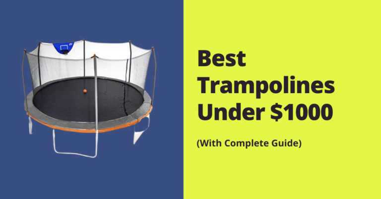 Best Trampolines Under $1000 Premium Trampolines to Make Your Days Fun