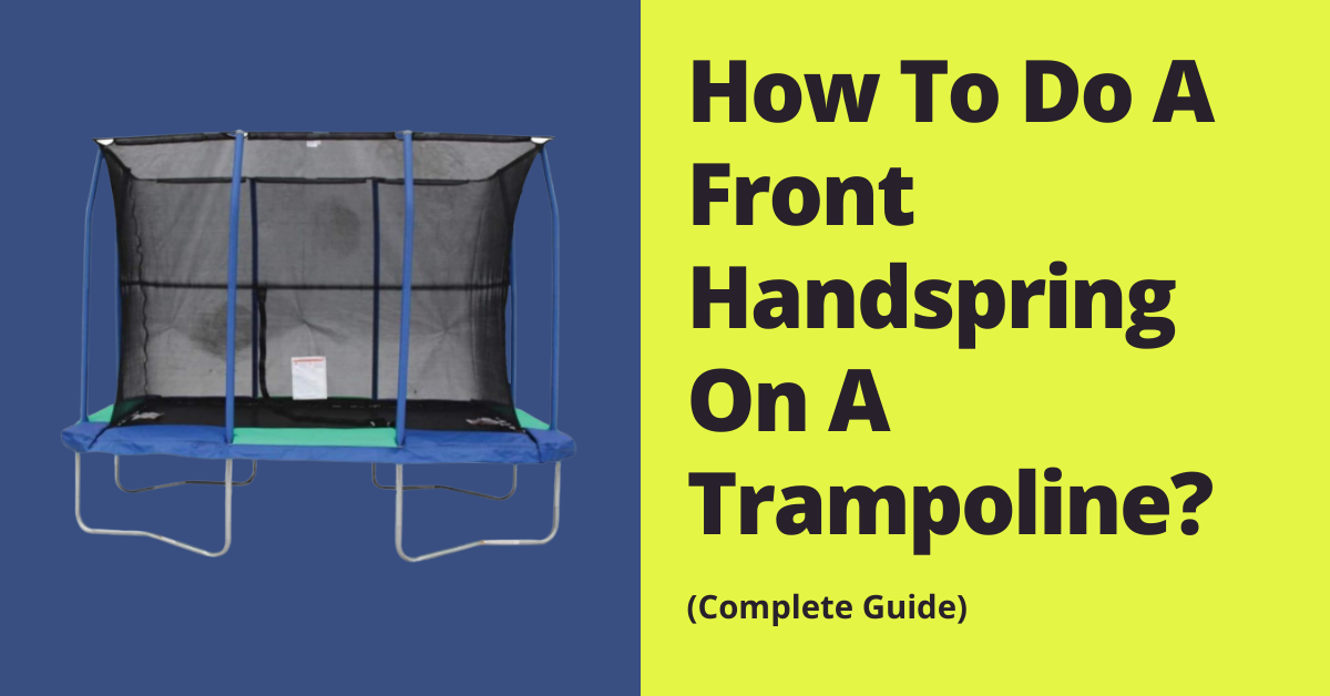 How To Do A Front Handspring On A Trampoline?