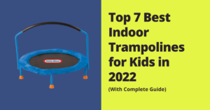 Top 7 Best Indoor Trampolines for Kids in 2022