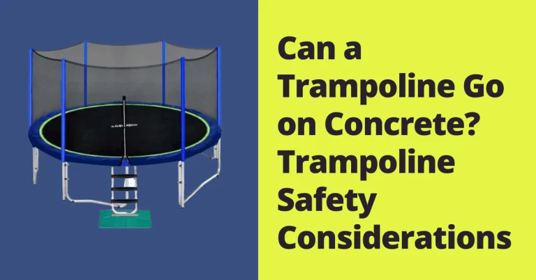 Can a Trampoline Go on Concrete? Trampoline Safety Considerations