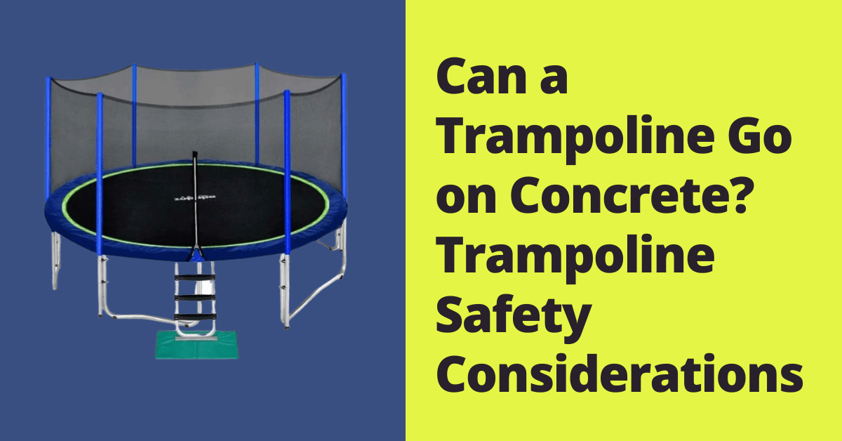 Can a Trampoline Go on Concrete