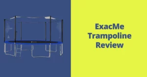 ExacMe Trampoline Review