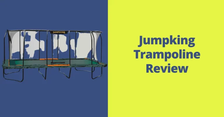 Jumpking Trampoline Review: Excellent Buyer Guide